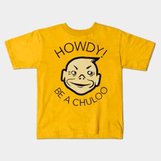 Howdy! Be a Chuloo! Vintage Chewing Gum Kids T-Shirt